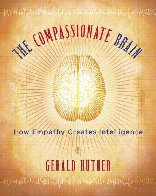Carte Compassionate Brain Gerald Hüther