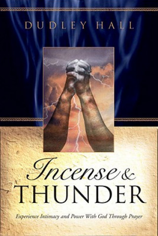 Knjiga Incense and Thunder Dudley Hall