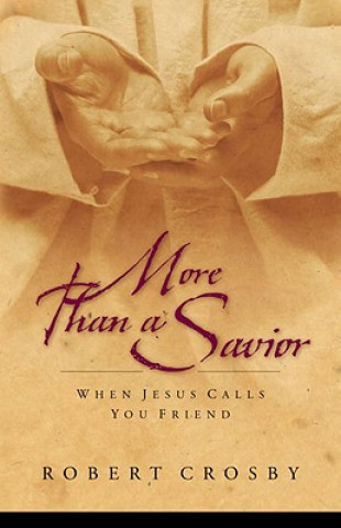 Könyv More Than a Savior Robert Crosby