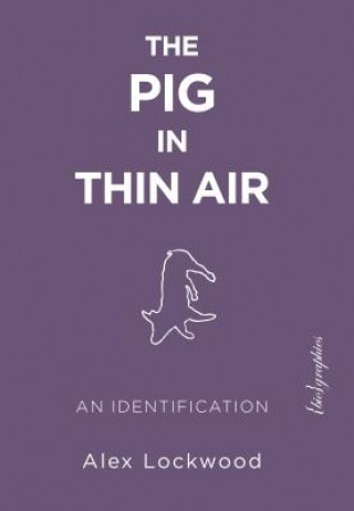 Kniha Pig in Thin Air Alex (Alex Lockwood) Lockwood