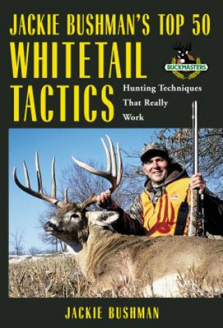 Книга Jackie Bushman's Top 50 Whitetail Tactics Jackie Bushman