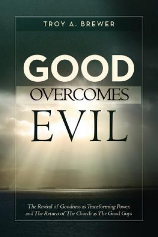 Книга Good Overcomes Evil Troy a Brewer