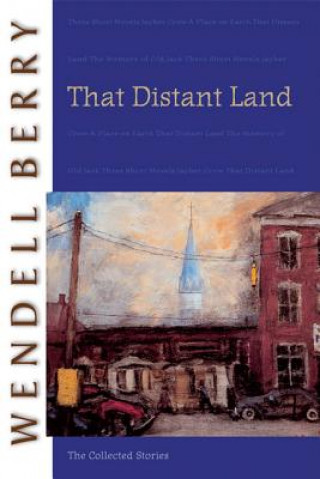 Kniha That Distant Land Wendell Berry