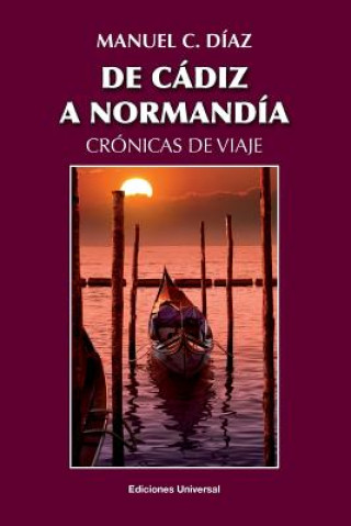Kniha de Cadiz a Normandia / Cronicas de Viaje Manuel C Diaz
