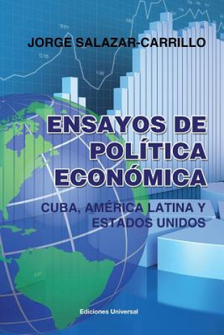 Könyv Ensayos de Politica Economica. Cuba, America Latina y Estados Unidos Jorge Salazar-Carrillo