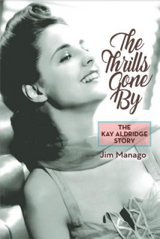 Kniha Thrills Gone by - The Kay Aldridge Story Jim Manago