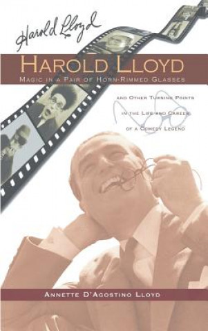 Kniha Harold Lloyd - Magic in a Pair of Horn-Rimmed Glasses (Hardback) Annette D Lloyd