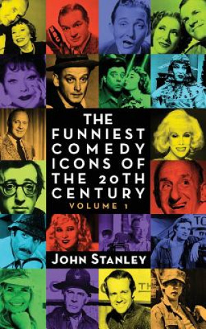 Carte Funniest Comedy Icons of the 20th Century, Volume 1 (hardback) Stanley