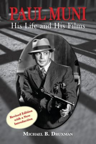 Kniha Paul Muni - His Life and His Films Michael B Druxman
