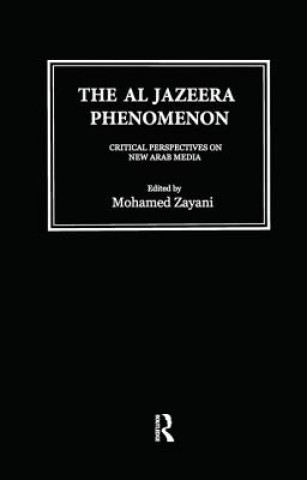 Kniha Al Jazeera Phenomenon Mohamed Zayani