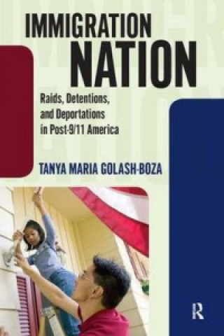 Kniha Immigration Nation Tanya Maria Golash-Boza