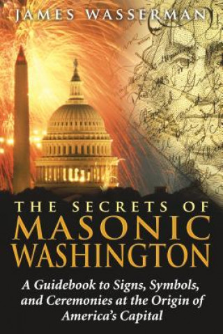 Kniha Secrets of Masonic Washington James Wasserman