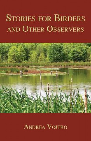 Carte Stories for Birders and Other Observers Andrea Vojtko