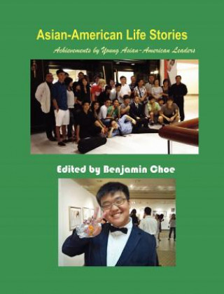 Könyv Asian-American Life Stories Benjamin Choe