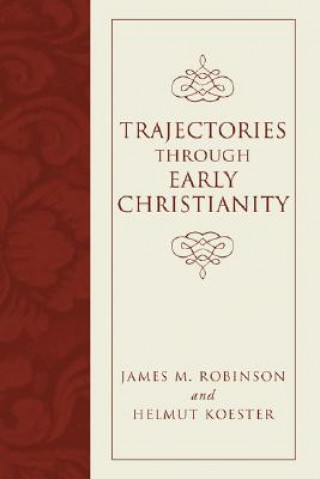 Knjiga Trajectories through Early Christianity James McConkey Robinson