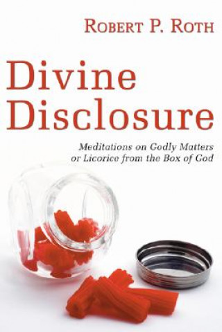 Book Divine Disclosure Robert Paul Roth