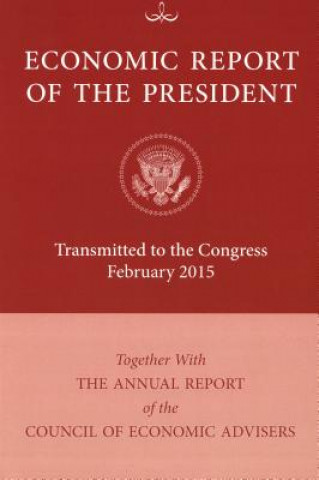 Könyv Economic Report of the President: Transmitted to Congress 