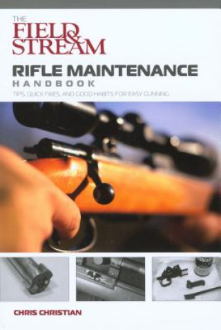 Carte Field & Stream Rifle Maintenance Handbook Chris Christian