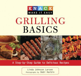 Книга Knack Grilling Basics Linda Larsen