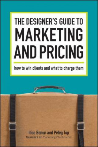 Knjiga Designer's Guide to Marketing and Pricing Ilise Benun