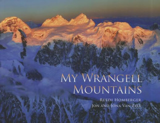 Książka My Wrangell Mountains Ruedi Homberger