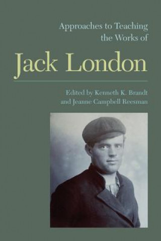 Kniha Approaches to Teaching the Works of Jack London 