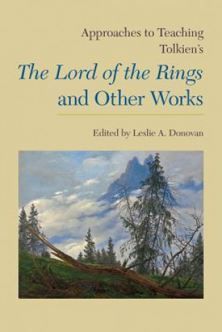 Carte Approaches to Teaching Tolkien's The Lord of the Rings  and Other Works 