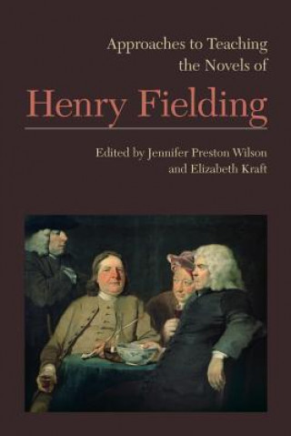 Könyv Approaches to Teaching the Novels of Henry Fielding Jennifer Preston Wilson