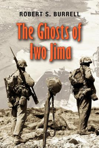 Knjiga Ghosts of Iwo Jima Robert S. Burrell