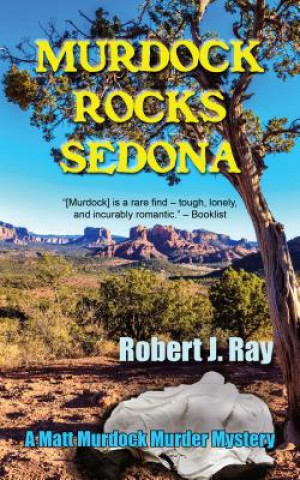Könyv Murdock Rocks Sedona Robert J Ray