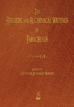 Könyv Hermetic and Alchemical Writings of Paracelsus - Volumes One and Two Paracelsus