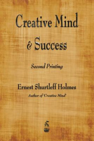 Knjiga Creative Mind and Success Ernest Shurtleff Holmes