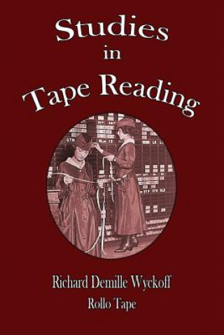 Книга Studies in Tape Reading Richard DeMille Wyckoff