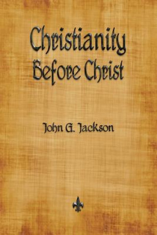 Book Christianity Before Christ John G Jackson