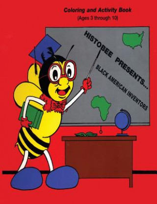 Libro Histo-Bee Presents ... Black American Inventors Productions Histo-Bee