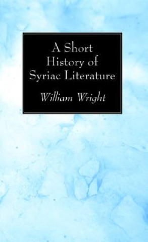 Kniha Short History of Syriac Literature Dr William Wright
