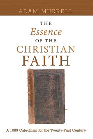 Carte Essence of the Christian Faith Adam Murrell
