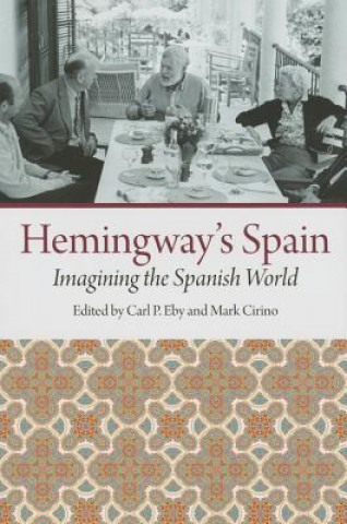 Kniha Hemingway's Spain Carl P. Eby