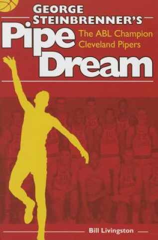 Kniha George Steinbrenner's Pipe Dream Bill Livingston