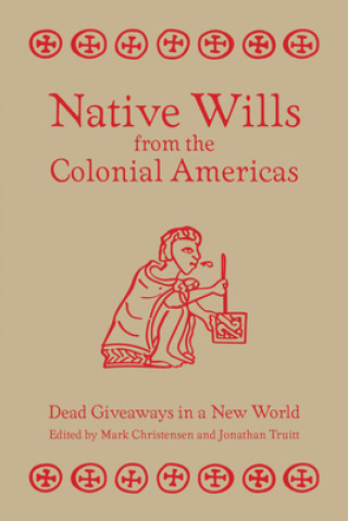 Könyv Native Wills from the Colonial Americas 