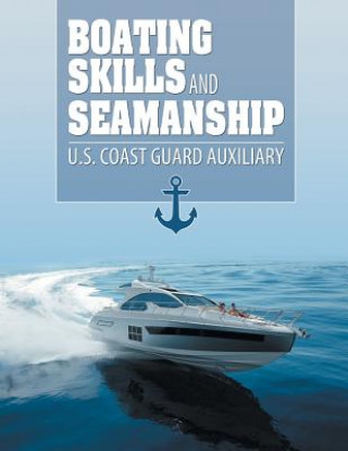 Kniha Boating Skills and Seamanship Us Coast Guard Auxiliary