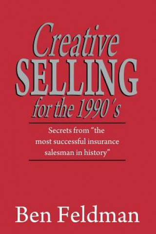 Kniha Creative Selling for the 1990's Ben Feldman
