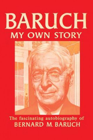 Book Baruch My Own Story Bernard Baruch
