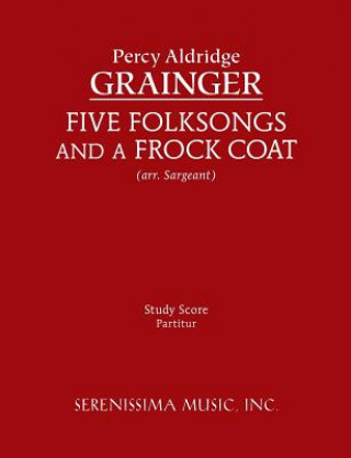 Buch Five Folksongs and a Frock Coat - Study Score Percy Aldridge Grainger