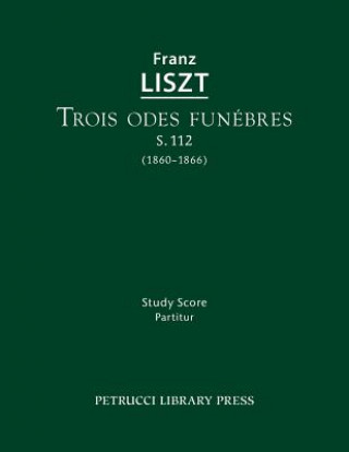 Livre Trois odes funebres, S.112 Franz Liszt