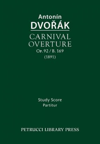 Könyv Carnival Overture, Op.92 / B.169 Antonín Dvořák