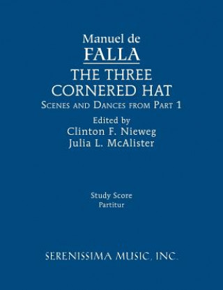Könyv Three-Cornered Hat, Scenes and Dances from Part 1 Manuel De Falla