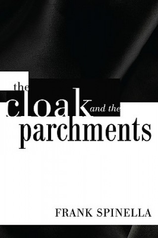 Buch Cloak and the Parchments Frank Spinella