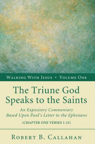 Libro Triune God Speaks to the Saints Robert B Callahan