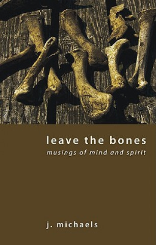 Książka Leave the Bones J Michaels